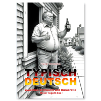 Typisch Deutsch - Zwischen Bratwurst und Bürokratie